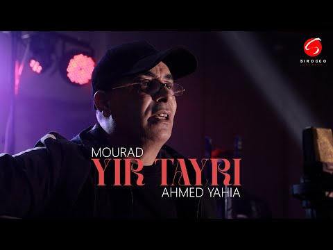 Mourad Ahmed Yahia 'Yir Tayri'