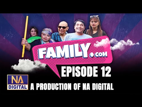 Family.Com | Episode 12 | Pakistani Comedy Drama | NA Digital