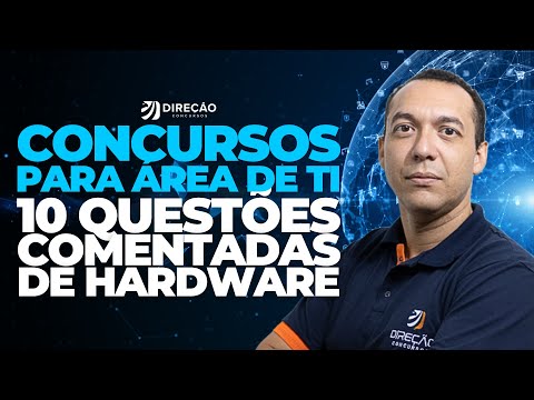 CONCURSOS ÁREA DE TI: 10 QUESTÕES COMENTADAS DE HARDWARE (Giordanno Martins)