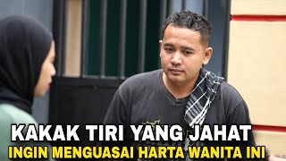KAKAK TIRI YANG JAHAT INGIN MEREBUT HARTA WARISAN WANITA CANTIK INI NAMUN APA YANG TERJADI