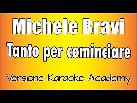 Michele Bravi – Tanto per Cominciare ( Versione Karaoke Academy Italia)