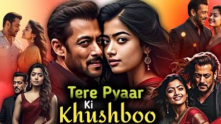 SIKANDAR - Official Song | Tere Pyaar Ki Khushboo | Salman Khan | Arijit Singh | Rashmika Mandanna