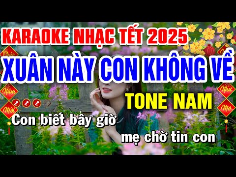 XUÂN NÀY CON KHÔNG VỀ Karaoke Nhạc Tết 2025 Tone Nam | Bến Tình Karaoke