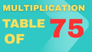 muitiplication table 75 | table75#trick table 75 | easy 2 learn table 75 |