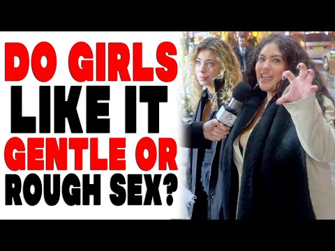 Do Girls Like It Gentle or Rough Sex? | Shocking Answers