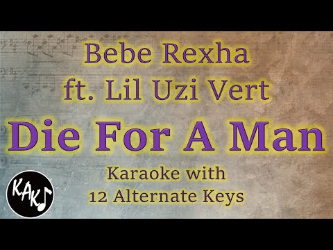 Die For A Man Karaoke – Bebe Rexha ft. Lil Uzi Vert Instrumental Lower Higher Male Original Key