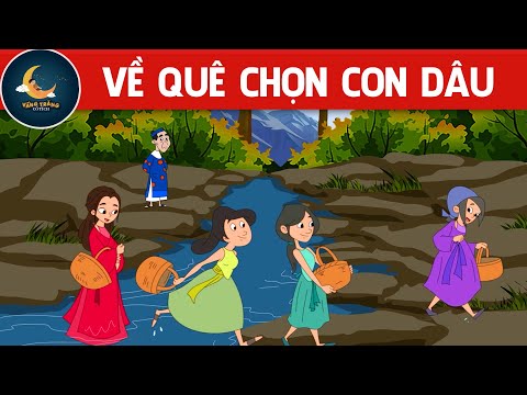 VỀ QUÊ CHỌN CON DÂU - TRUYỆN CỔ TÍCH - QUÀ TẶNG CUỘC SỐNG - KHOẢNH KHẮC KỲ DIỆU - HOẠT HÌNH HAY