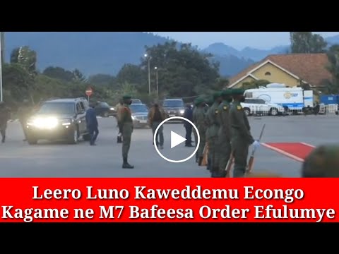 Leero Luno Kagame Ne Museveni Kaweddemu Econgo Bafeesa Order Enkambwe Efulumye