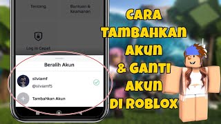 CARA MENAMBAHKAN DAN GANTI AKUN DI GAME ROBLOX