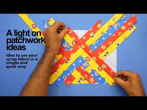 A light on patchwork idea to use your scrap fabric in a simple and quick way 📌Scrap fabric patchwork