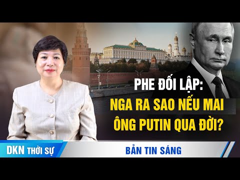 Nga sẽ rút hoàn toàn với 1 điều kiện?; Ông Putin đòi 2 tỉnh để Mỹ không cho Kyiv bắn vào đất Nga?