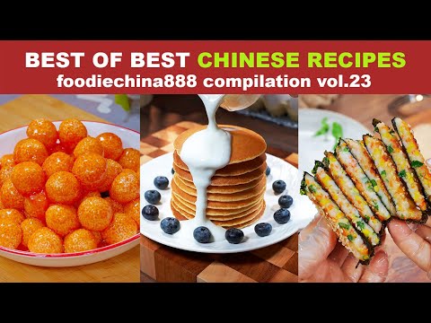 BEST OF BEST CHINESE RECIPES foodiechina888 Compilation Vol.23