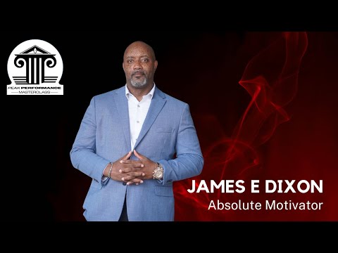 Morning Motivation with James DIxon the "Absolute Motivator" #Peakperformance #masterclass