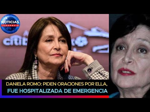 Daniela Romo: piden oraciones por ella, fue hospitalizada de emergencia #danielaromo