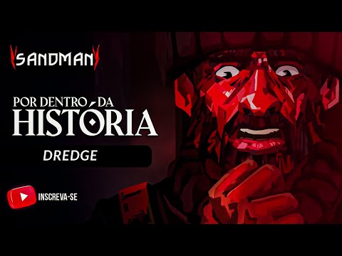 A HISTÓRIA DE DREDGE