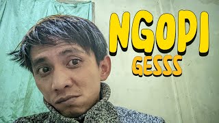 Ngopi ngapa ngopi ?