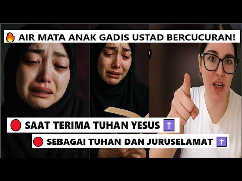 Detik2 Putri Kesayangan Ustad Nangis Terima Yesus, Curhat Ke Apologet Begini...