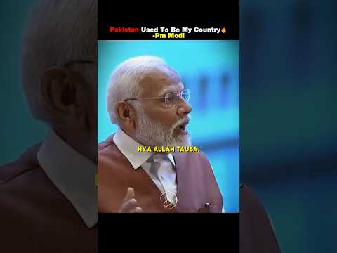 Pakistan Used to Be My Country 🔥| PM Modi