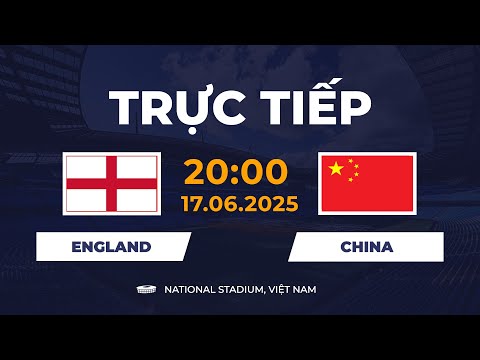 🔴 England vs China | Chênh Lệch Trình Độ Quá Lớn