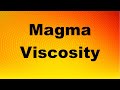 Viscosity and Magma Characteristics