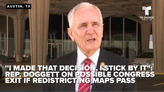 FULL INTERVIEW: Doggett reaffirms plans to leave congress if redistricting map holds up