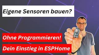 Schluss mit teurer Smart Home Hardware: Dein perfekter Start mit ESPHome!