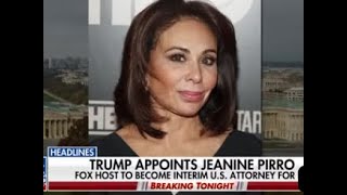 Trump Taps Fox s Jeanine Pirro as Interim US Attorney