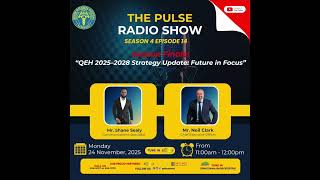 The Pulse Radio Show 414 Season Finale | QEH 2025–2028 Strategy: Future in Focus.