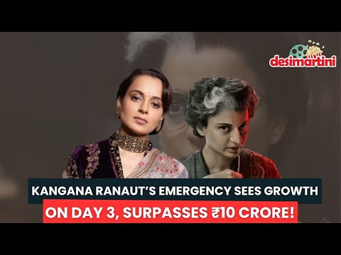 Kangana Ranaut’s Emergency | Soars at Box Office | Day 3 Collections Cross ₹10 Crore