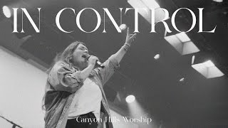 In Control (Live) | Official Live Video | Canyon Hills Worship