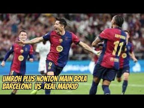 UMROH PLUS NONTON BOLA BARCELONA VS REAL MADRID