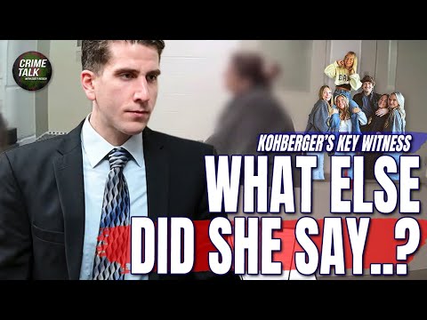 Kohberger’s Key Witness: What ELSE Did She Say..?