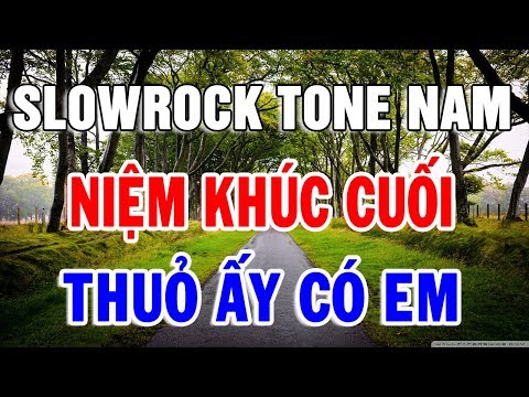 Karaoke Nhạc Sống TONE NAM Nhạc Slowrock Cực Hay | Liên Khúc Niệm Khúc Cuối – Thuỏ Ấy Có Em