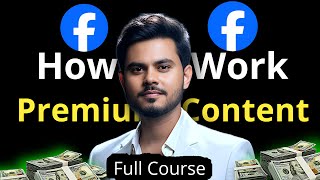 How To Work Facebook Premium Content | Facebook Monetization Full Course