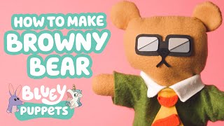 Bluey Puppets: How to Make Browny Bear 🐻 💙 | Brand New Series | Bluey