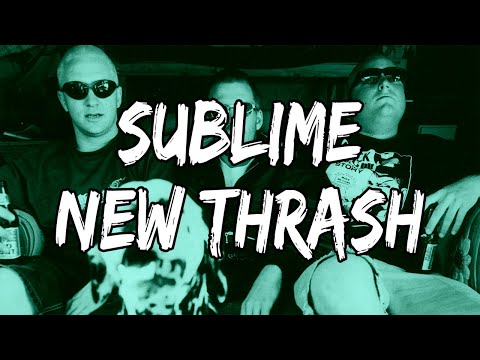 Sublime - New Thrash (Lyrics)