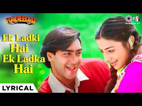 Ek Ladka Hai Ek Ladki Hai - Lyrical | Haqeeqat | Ajay Devgn, Tabu | Udit Narayan, Alka Yagnik | 90s