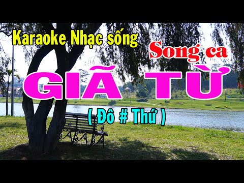 Karaoke nhạc sống GIÃ TỪ – SONG CA [Đô # thứ]