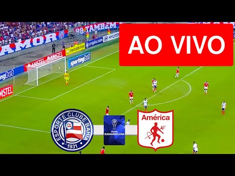 BAHIA X AMERICA DE CALI AO VIVO (COM IMAGENS !!!) COPA SULAMERICANA 2025 - ASSISTA AGORA!