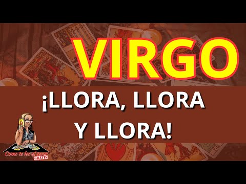 VIRGO! TE QUITÓ LA PAZ! PERO AHORA NO DEJA DE LLORARTE EN SILENCIO! SABES POR QUÉ?