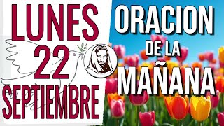 🙏 ORACION DE LA MAÑANA DE HOY | LUNES 22 DE SEPTIEMBRE DEL 2025