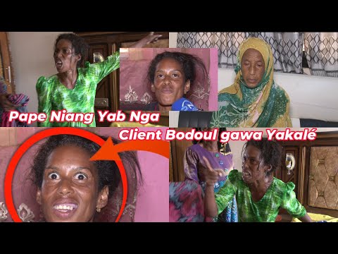 Soko kholé nimou touté nga ni amoul probléme, Pape Niang Yab Nga Client Bodoul gawa Yakalé