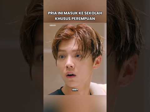 pria ini masuk ke sekolah khusus perempuan #alurceritafilm #shorts