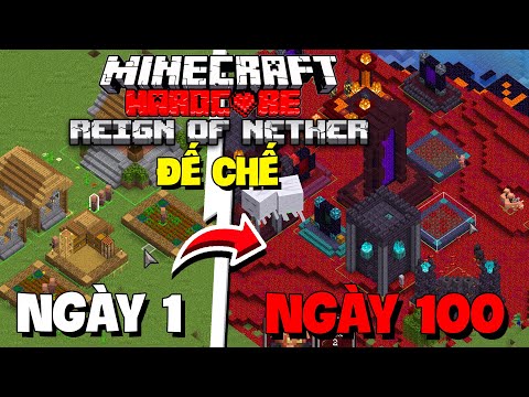 TINNT XÂY DỰNG ĐẾ CHẾ 100 NGÀY TRONG MINECRAFT REIGN OF NETHER !!