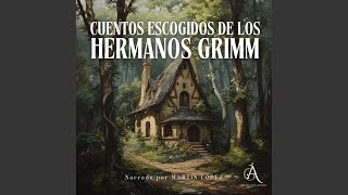 Capítulo 112 - Cuentos Escogidos de los Hermanos Grimm - Audiolibro