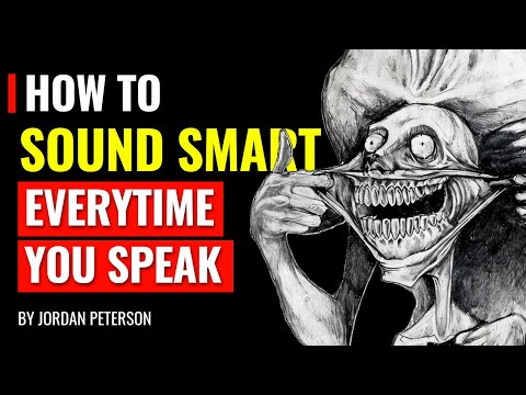 Jordan Peterson - How To SOUND SMART Everytime You Speak