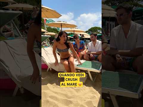 QUANDO VEDI CRUSH AL MARE😍 - iPantellas