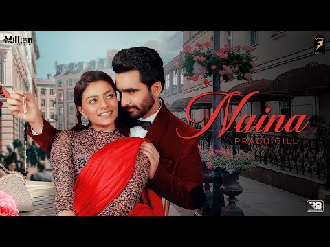 Naina | Prabh Gill | Jagjeet Sandhu | Jangvir Singh | New Songs 2024 | Chor Dil 25 Oct