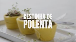 Cestinha de polenta | Receitas Saudáveis - Lucilia Diniz