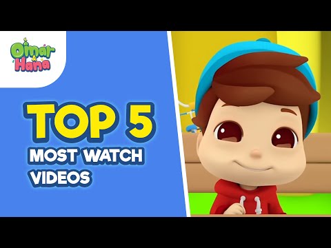 Top 5 Most Watçh Videos | Omar & Hana English